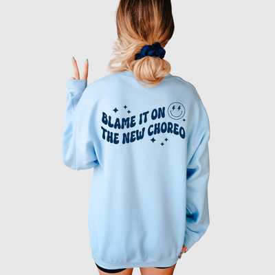 "Blame it on the New Choreo" Sweatshirt in Baby Blue